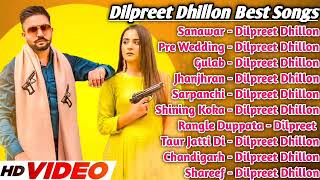 Dilpreet Dhillon All Songs 2022 | Dilpreet Dhillon Jukebox |Dilpreet Dhillon Non Stop Collection Mp3