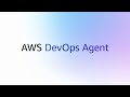 Introducing AWS DevOps Agent | Amazon Web Services
