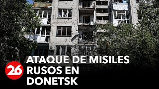 GUERRA RUSIA-UCRANIA | Ataque de misiles rusos en Donetsk: al menos 2 personas resultaron heridas