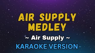 Air Supply Medley - Air Supply (Karaoke Version)