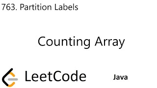 LeetCode 763 | Partition Labels | Counting Array | Java