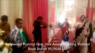 Bollywood Violinist Hire  Hire Asian Wedding Violinist  Book Indian 9928686346