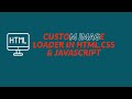 Loader and spinner animation in html, css and javascript