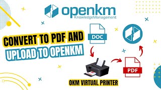 Convert Documents to PDF and Upload to OpenKM with OKM Virtual Printer