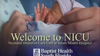 Welcome To NICU -- Neonatal Intensive Care Unit At South Miami Hospital