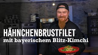 Hähnchenbrustfilet mit bayerischem Blitz-Kimchi  | Lucki Maurer kocht #15