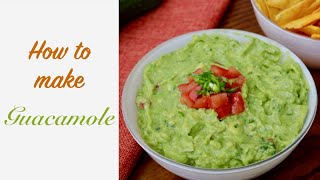 How to Make the Best Guacamole | Fresh Homemade Guacamole Recipe \