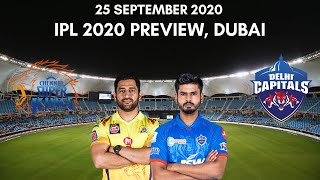IPL 2020 Chennai Super Kings vs Delhi Capitals Preview - 25 September 2020 | Dubai
