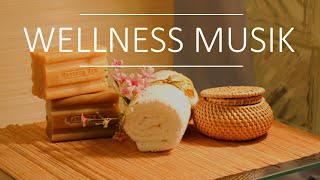 Entspannungsmusik Wellness | Spa Musik für Massage, Badewanne, Stressabbau, Medi