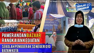 Pameran dan Bazaar | Rangkaian Kegiatan Sekolah Penggerak SD Negeri 010 | Batam Kota