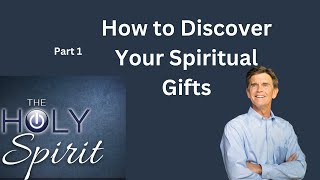 The Holy Spirit Series: How to Discover Your Spiritual Gifts, Part 1 | Chip Ingram