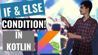 kotlin Tutorial for Android developers | If & Else Condition