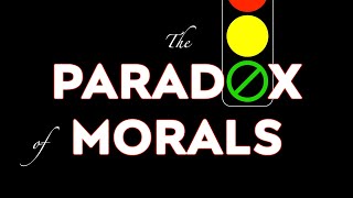 The Paradox of Morals