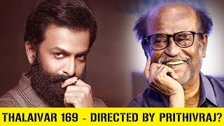 Prithviraj to direct Thalaivar? - Tamil Cinema News 2019 - One Nimite