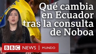 Qué cambia en la seguridad de Ecuador tras el referéndum impulsado por el presidente Noboa