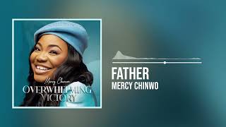 Mercy Chinwo - Father ( Audio)