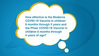 How effective are the COVID-19 vaccines for young children? – Just A Minute! with Dr. Peter Marks