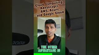 Cloud Computing - Advantages | AWS, Azure and Google Cloud