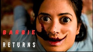 "BARBIE RETURNS" Short Horror Film