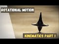 Rotational Motion | Kinematic Part 1