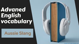 Unlock Aussie Slang: Advanced English Vocabulary & Listening
