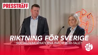LIVE: Pressträff med Magdalena Andersson och Tobias Baudin: Socialdemokraterna inför 2030-talet
