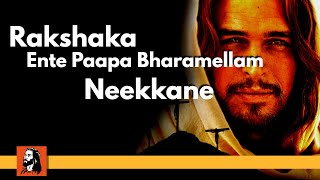 Rakshaka Ente Papa Bharamellam Christian Devotional Song