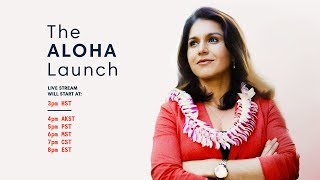 TULSI 2020: Tulsi Gabbard Presidential Campaign, The ALOHA Launch - Live from Hawaii, USA