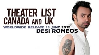 Desi Romeos Worldwide Release 15 June 2012 - Theater list of Canada and UK