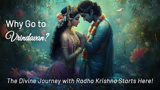 Why Go to Vrindavan, O Mind? ❤️ Seek Radha Krishna’s Eternal Bliss