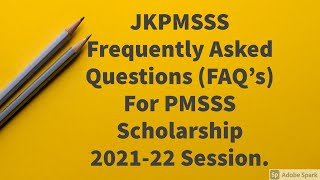 JKPMSSS/Frequently Asked Questions (FAQ's) Related To Choice Filling And Other Process Under PMSSS.