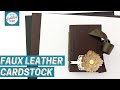 Faux Leather Cardstock for Paper Crafts