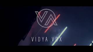 Vidya vox song