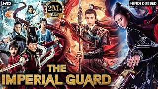 THE IMPERIAL GUARD Full Movie In Hindi | Chinese Adventure Action Movie | New Hollywood Movies