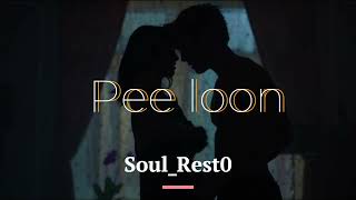 Pee Loon (Slowed+Reverb) Mohit Chauhan #lofi #trending #feelthemusic #music #love #bollywood
