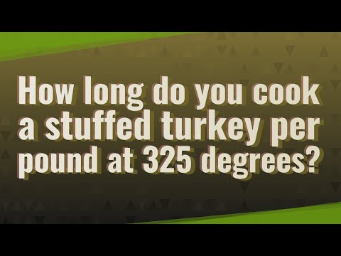 How long does it take to cook a 12 lb stuffed turkey at 325 degrees?
