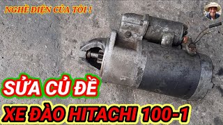 Sửa củ đề xe đào HITACHI 100-1