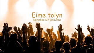 Eime tolyn - Raimonda Kirijanovienė