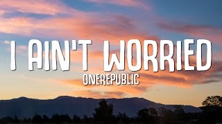 Download Lagu OneRepublic I Ain t Worried... MP3 Gratis