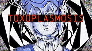 【DEE】TOXOPLASMOSIS【CHIPSPEECH ORIGINAL】