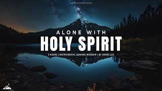 ALONE WITH HOLY SPIRIT // INSTRUMENTAL SOAKING WORSHIP // SOAKING WORSHIP MUSIC