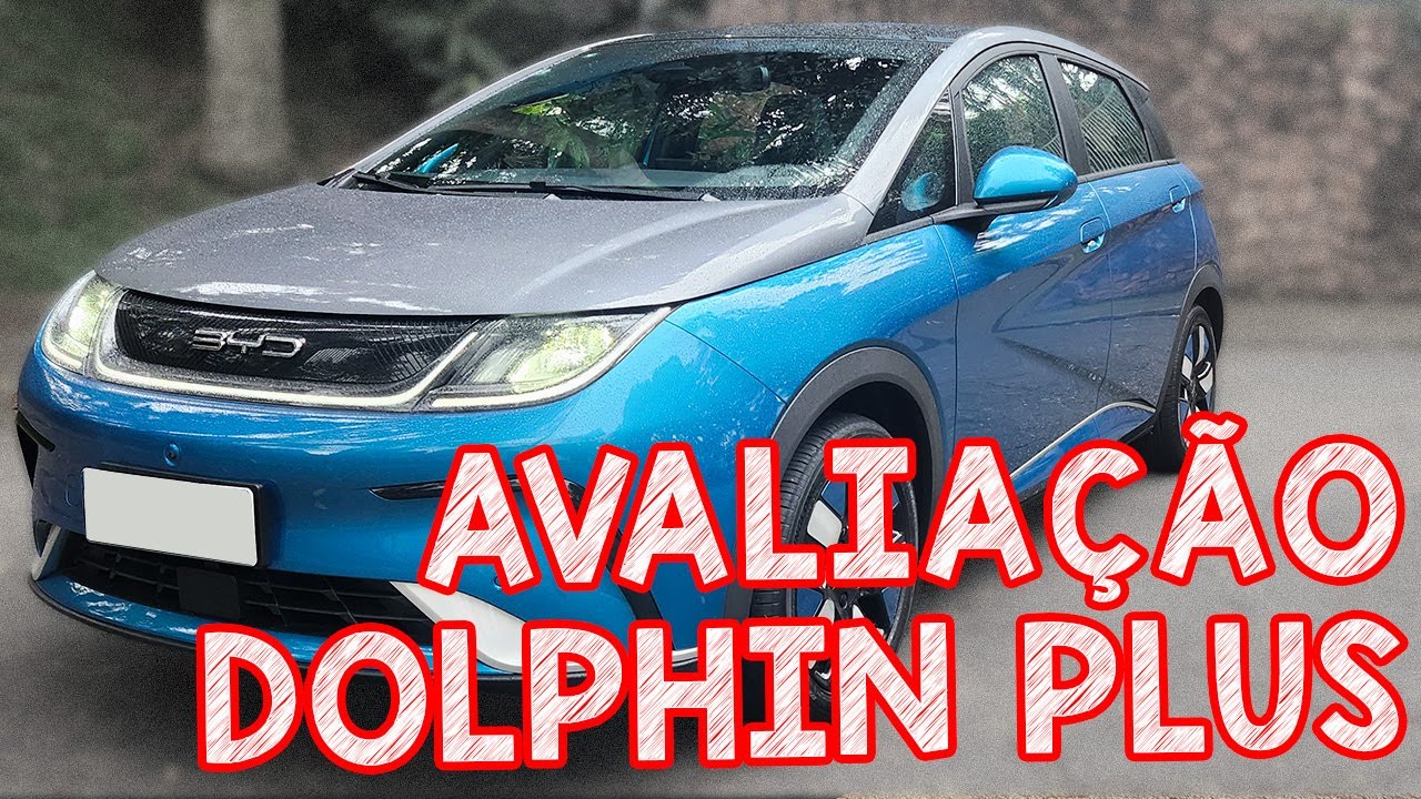 Avaliação BYD Dolphin PLUS - A MELHOR VERSÃO DO DOLPHIN E ANDA MAIS QUE ...