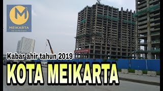 KOTA MEIKARTA cikarang kabupaten bekasi || kabar terbaru ahir tahun 2019