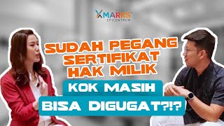 SUDAH PEGANG SERTIFIKAT HAK MILIK KOK MASIH BISA DIGUGAT?