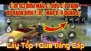 [Freefire] Cầm 183 Bình Máu Cả Siêu Cấp Tank Bo Rank Sinh Tồn Ở ĐẢO QUÂN SỰ Lấy Tốp 1 Quá Đẳng Cấp