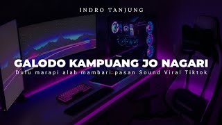 DJ GALODO KAMPUANG JO NAGARI VIRAL TIKTOK ( DJ DULU MARAPI ALAH MAMBARI PASAN )