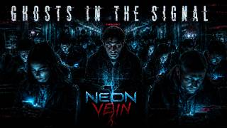 Ghosts in the Signal - Neon Vein (Official Lyric Video)