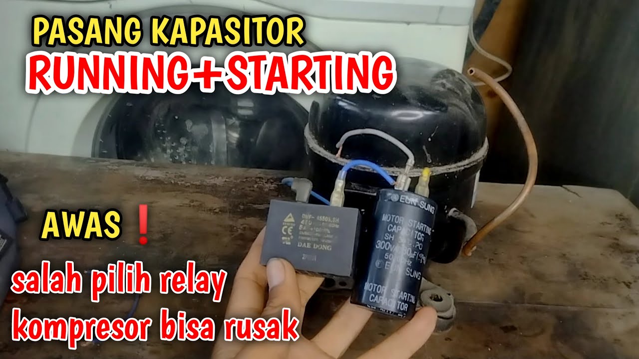 GAMPANG CARA PASANG KAPASITOR RUNNING DAN STARTING PADA KULKAS - YouTube