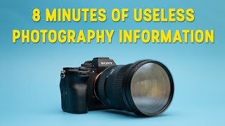 A Solid 8 Minutes of Useless Photography Information