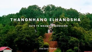 Thangnhang Elhangsha #Late Ts.Ngamtin #Monsang Song